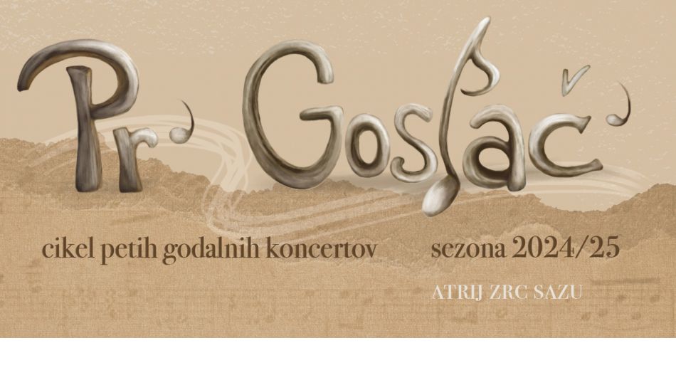 Pr' Goslač': cikel petih godalnih koncertov v Atriju ZRC v Ljubljani Pr' Goslač': cikel petih godalnih koncertov v Atriju ZRC v Ljubljani