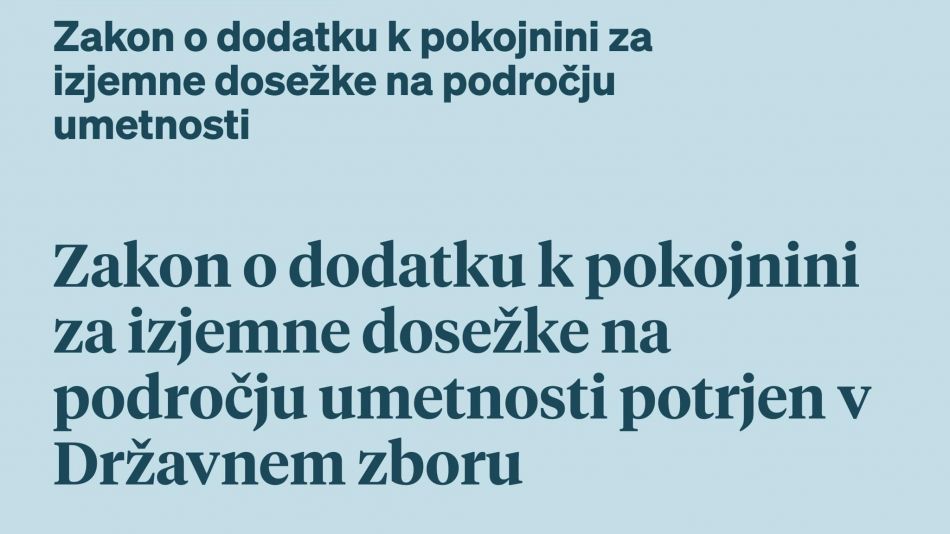 Zakon o dodatku k pokojnini za izjemne dosežke na področju umetnosti Zakon o dodatku k pokojnini za izjemne dosežke na področju umetnosti