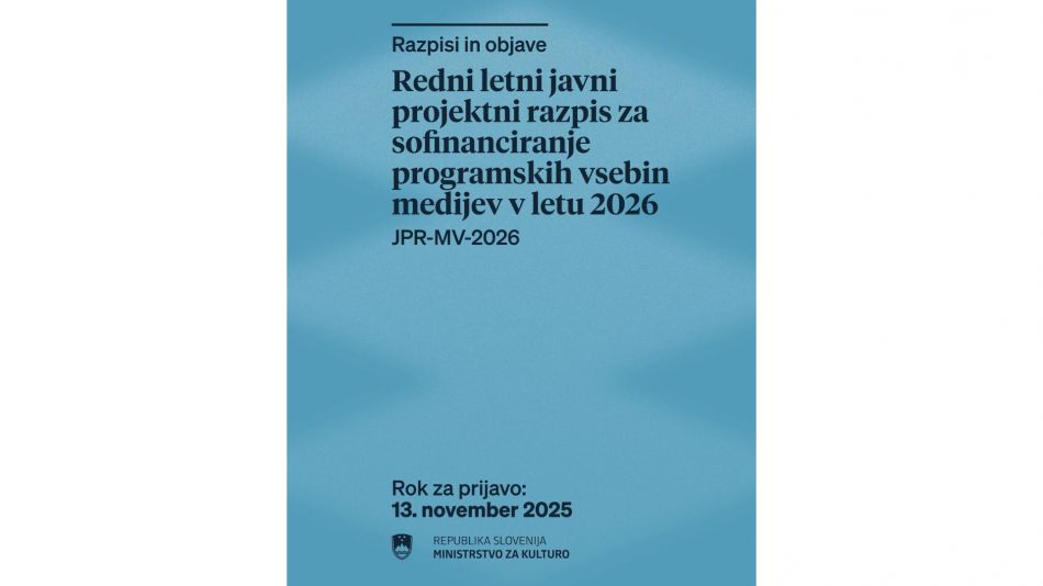 Redni letni javni projektni razpis za sofinanciranje programskih vsebin medijev v letu 2026 Redni letni javni projektni razpis za sofinanciranje programskih vsebin medijev v letu 2026