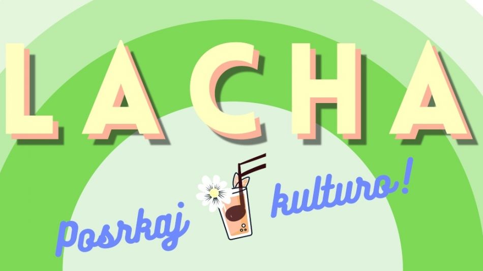 LACHA - posrkaj kulturo LACHA - posrkaj kulturo