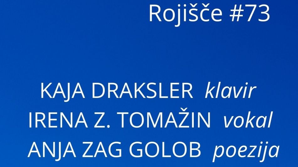 Rojišče # 73: Kaja Draksler & Irena Z. Tomažin & Anja Zag Golob Rojišče # 73: Kaja Draksler & Irena Z. Tomažin & Anja Zag Golob