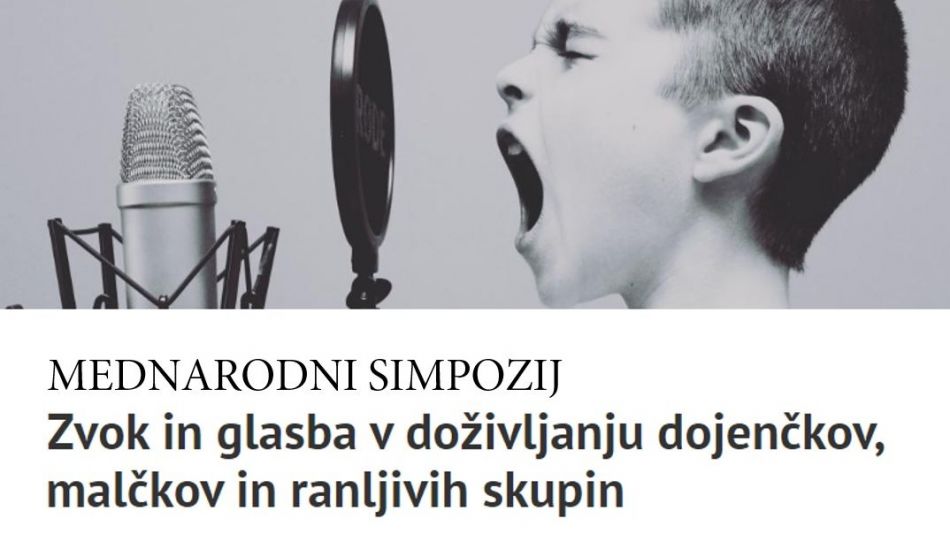 Poziv k prijavi na simpozij: Zvok in glasba v doživljanju dojenčkov, malčkov in ranljivih skupin