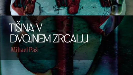 Mihael Paš: Tišina v dvojnem zrcalu