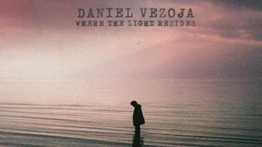 Daniel Vezoja: Where The Light Resides