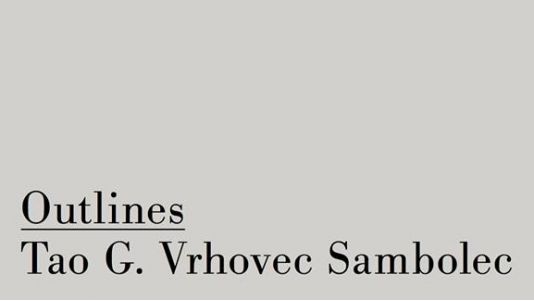 Tao G. Vrhovec Sambolec: Outlines