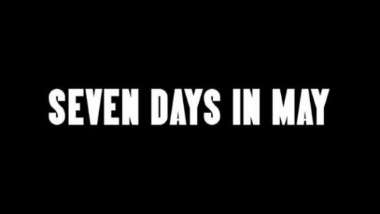 Seven Days In May: Seven Days  In May