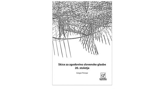 Skice za zgodovino slovenske glasbe 20. stoletja