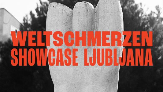 Weltschmerzen Showcase Ljubljana