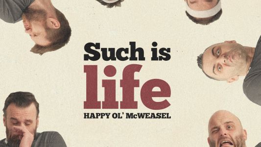Happy Ol' McWeasel: Such is Life