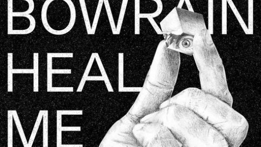 Bowrain: Heal Me