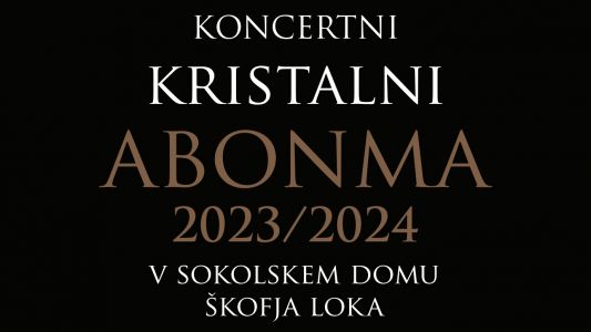 Koncertni Kristalni abonma in otroški abonma Umetnost otrokom v Sokolskem domu Škofja Loka