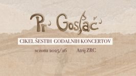 Godalkanje - koncertni cikel Pr' Goslač'
