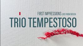 Trio Tempestoso: First Impressions - Live In Berlin