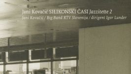 Jani Kovačič &amp; Big Band RTV Slovenija: Silikonski časi