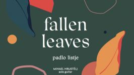 Mihael Hrustelj: fallen leaves / padlo listje