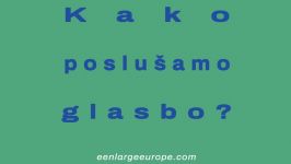 Kako poslušamo glasbo?