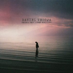 Daniel Vezoja - Where the Light Resides