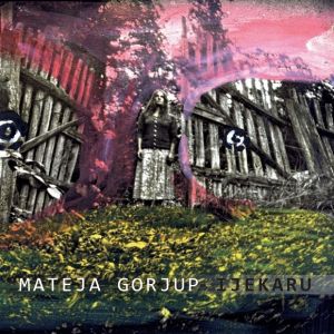 Mateja Gorjup - Ijekaru Mateja Gorjup - Ijekaru