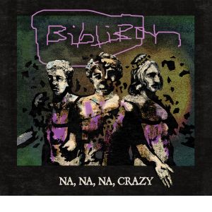 Na, Na, Na, Crazy! Na, Na, Na, Crazy!