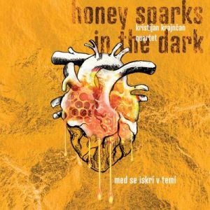 Med se iskri v temi / Honey Sparks in the Dark