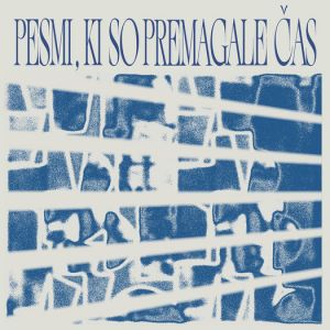 Pesmi, ki so premagale čas Pesmi, ki so premagale čas